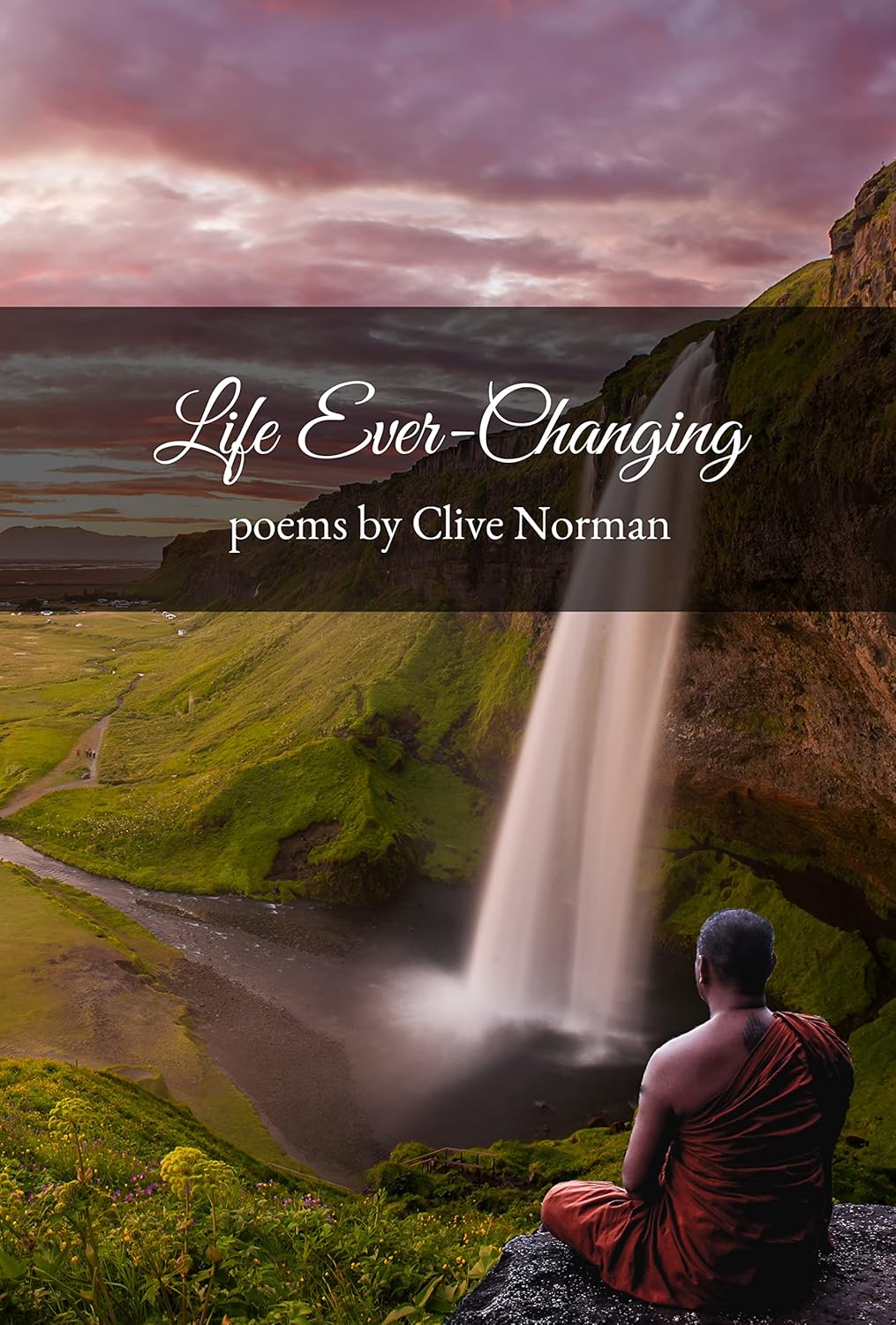 Life, Ever-Changing book cover, a free-verse poetry collection exploring shifting rhythms and transitions by Clive Norman